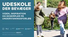 Udeskole der Bevæger : viden, inspiration og eksempler på undervisningsforløb