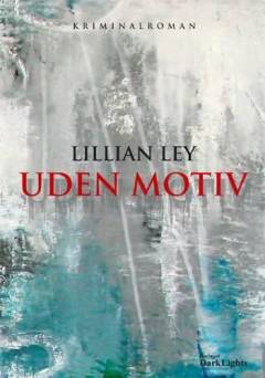 Uden motiv : kriminalroman