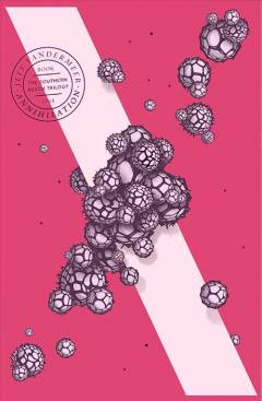 Annihilation : a Southern Reach novel