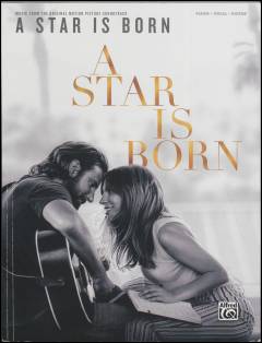 A star is born : music from the original motion picture soundtrack : \piano, vocal, guitar\