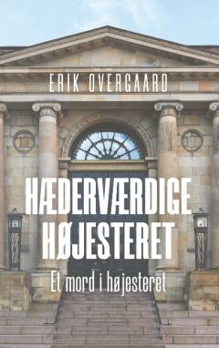 Hæderværdige Højesteret : et mord i Højesteret