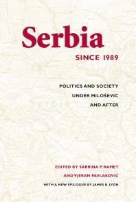 Serbia since 1989 : politics and society under Milosevic and after
