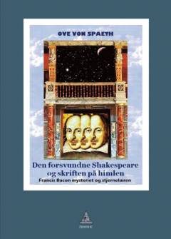 Den forsvundne Shakespeare og skriften på himlen : Francis Bacon-mysteriet og stjernelæren