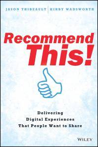 Recommend this! : delivering digital experiences that people want to share