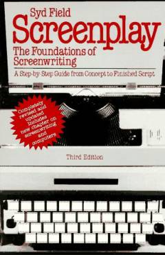 Screenplay : the foundations of screenwriting