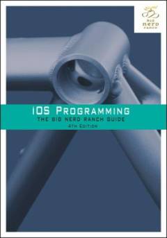 iOS programming : the Big Nerd Ranch guide