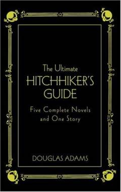 The ultimate hitchhiker's guide : five complete novels and one story