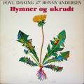Hymner og ukrudt. (cd) Tekst: Benny Andersen. Musik: Benny Andersen, Povl Dissing. Sang: Povl Dissing.