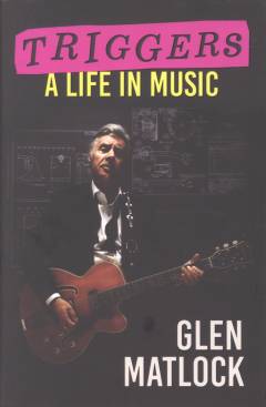 Triggers : a life in music