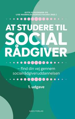 At studere til socialrådgiver : find din vej gennem socialrådgiveruddannelsen