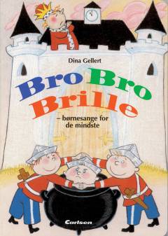 Bro, bro, brille : børnesange for de mindste