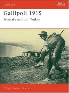 Gallipoli 1915 : frontal assault on Turkey