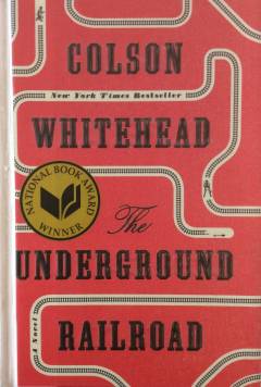 The underground railroad : a novel