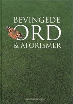 Bevingede ord & aforismer : en citatordbog