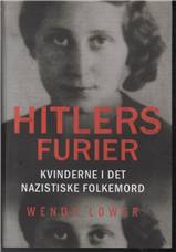 Hitlers furier : kvinderne i det nazistiske folkemord