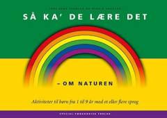 Så ka' de lære det - om naturen : aktiviteter til børn fra 1 til 9 år med et eller flere sprog