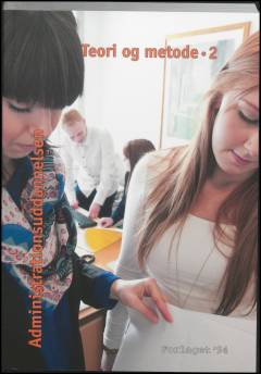 Teori og metode : administrationsuddannelsen. Bind 2