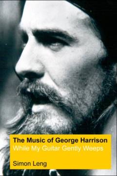 The music of George Harrison : while my guitar gently weeps