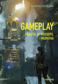Gameplay : analyse af videospil i mediefag