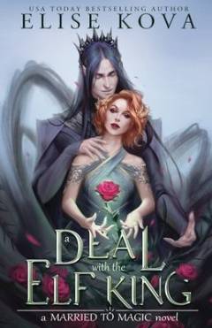A deal with the Elf King : a Married to magic novel