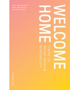 Welcome home : trends in Danish housing architecture