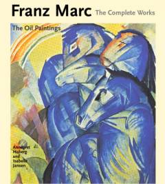 Franz Marc : the complete works. Volume 1 : The oil paintings