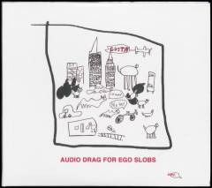 Audio drag for ego slobs