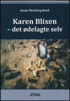 Karen Blixen - det ødelagte selv