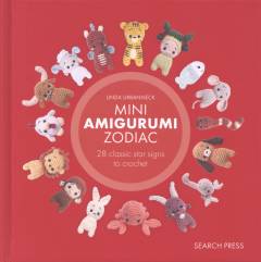 Mini amigurumi zodiac : 28 classic star signs to crochet