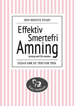 Effektiv smertefri amning : amning med ESA-metoden