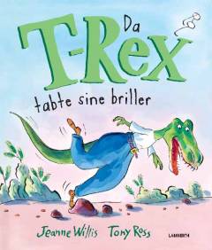 Da T-Rex tabte sine briller