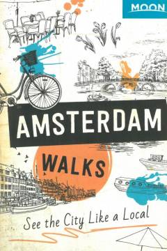 Amsterdam walks : see the city like a local