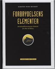Forbrydelsens elementer : kriminallitteraturens historie fra Poe til Ellroy
