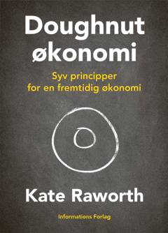 Doughnutøkonomi : syv principper for fremtidens økonomi
