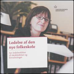 Ledelse af den nye folkeskole : syv ledelsesfelter til skoleledelser og forvaltninger