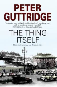 The thing itself : the third Brighton mystery