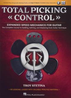 Total Picking Control : expanded speed mechanics for guitar : the complete course for building, refining, and mastering rock guitar technique