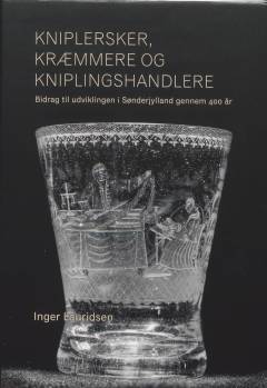 Kniplersker, kræmmere og kniplingshandlere : bidrag til udviklingen i Sønderjylland gennem 400 år