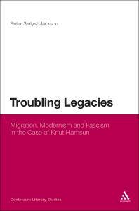Troubling legacies : migration, modernism and fascism in the case of Knut Hamsun