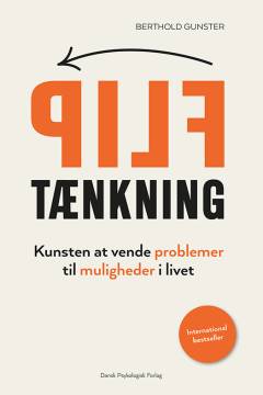 Flip-tænkning : kunsten at vende problemer til muligheder i livet