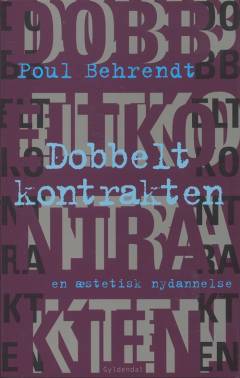 Dobbeltkontrakten : en æstetisk nydannelse