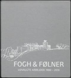 Fogh & Følner : udvalgte arbejder 1980-2014
