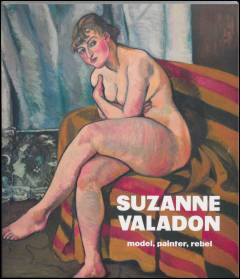 Suzanne Valadon : model, painter, rebel
