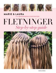 Fletninger : step by step-guide til de flotteste flettede frisurer
