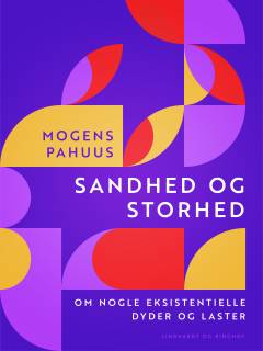 Sandhed og storhed : om nogle eksistentielle dyder og laster