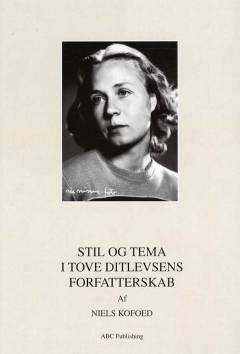 Stil og tema i Tove Ditlevsens forfatterskab