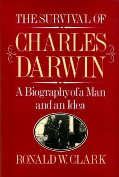 The survival of Charles Darwin : a biography of a man and an idea