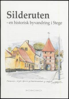 Silderuten : en historisk byvandring i Stege