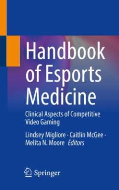 Handbook of esports medicine : clinical aspects of competitive video gaming