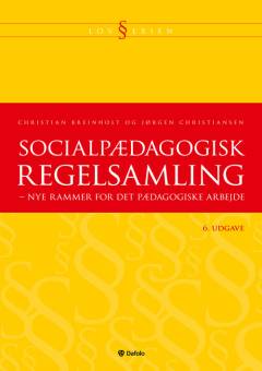 Socialpædagogisk regelsamling - nye rammer for det pædagogiske arbejde